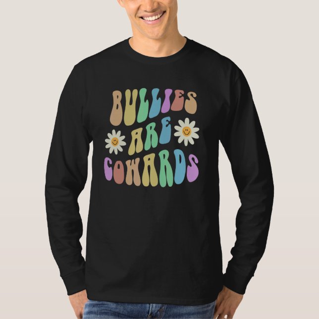Groovy BULLIES ARE COWARDS Retro Stop Bullying Cho T-Shirt (Front)