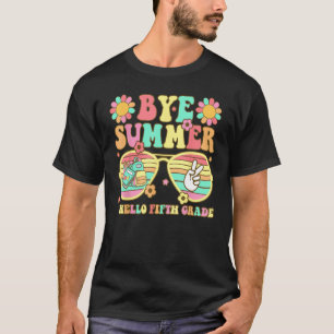 Groovy Bye Summer Hello fifth grade Back To school T-Shirt
