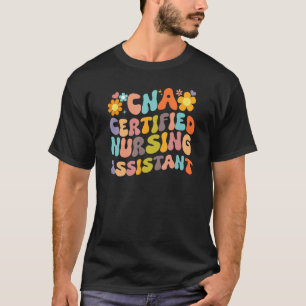 Groovy Certified Nursing Assistant CNA Instructor T-Shirt