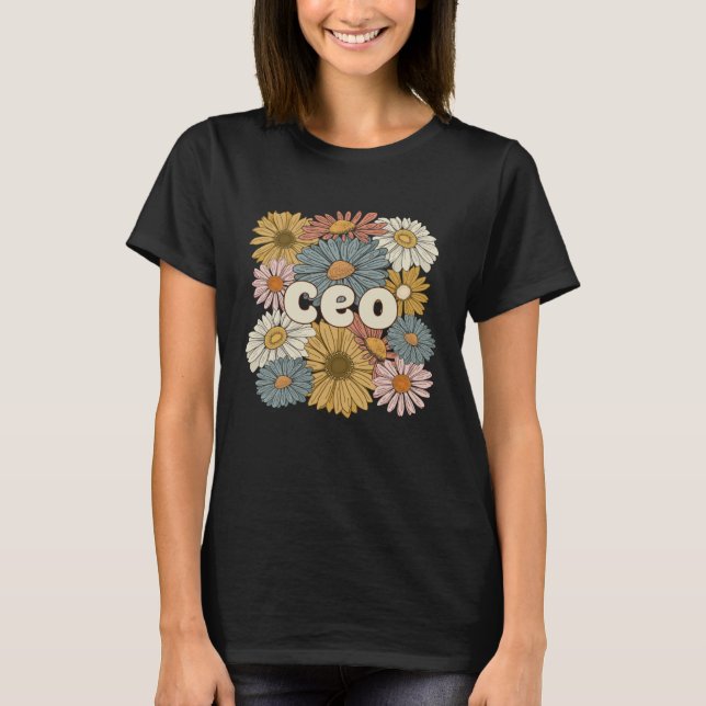 Groovy Chief Executive Officer Flowers CEO T-Shirt (Front)