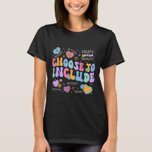 Groovy Choose To Include Sped Teacher Autism Aware T-Shirt