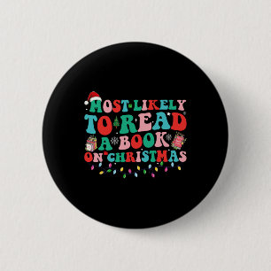 Groovy Christmas Most Likely To Read A Book On Chr 6 Cm Round Badge