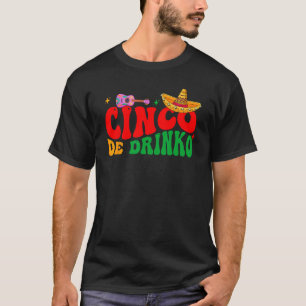 Groovy Cinco De Drinko Mayo Fiesta Mexican Party D T-Shirt