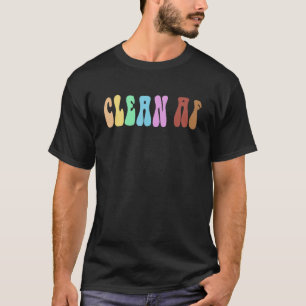 Groovy CLEAN AF Sober Custodian Funny Cleaner Clea T-Shirt
