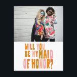 Groovy Colourful Maid of Honour Photo Proposal  Postcard<br><div class="desc">Custom Groovy Colourful Will You Be My Maid of Honour Photo Proposal Postcard</div>