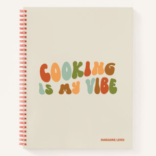 Groovy Cooking Is My Vibe, Cook, Chef, Foodie Notebook
