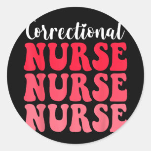 Groovy correctional nurse forensic nursing forGroo Classic Round Sticker
