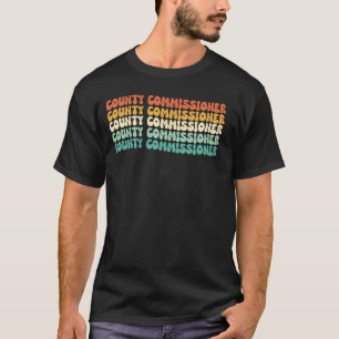 Groovy County Commissioner Job Title T-Shirt