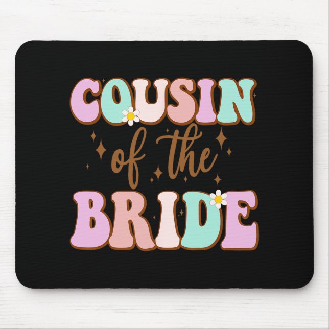 Groovy Cousin Of The Bride Wedding Shower Cousin F Mouse Pad (Front)