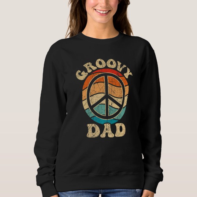 Groovy Dad 70s Aesthetic Nostalgia 1970's Retro Gr Sweatshirt (Front)
