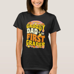 Groovy Dad of the First Grader Retro Wavy 70s Vint T-Shirt