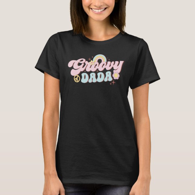 Groovy Dada, Happy Father's Day, Best Dad Ever, Da T-Shirt (Front)