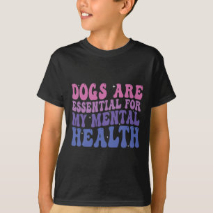 Groovy Dogs Are For My Mental Health Quote T-Shirt