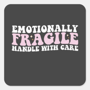 Groovy Emotionally Fragile Handle With Care Square Sticker