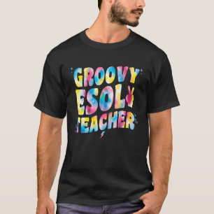 Groovy ESOL Teacher Squad ESOL Teacher Tie Dye Hip T-Shirt