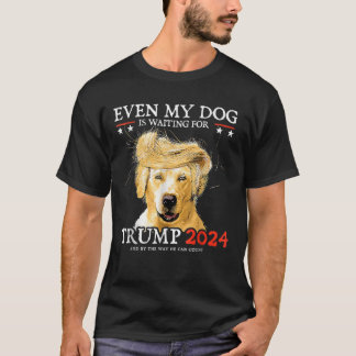 Groovy Even My Dog Is Waiting For Trump 2024 Funny T-Shirt