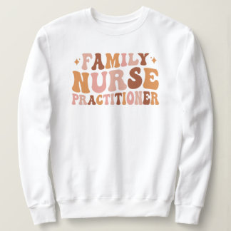 Groovy Family Nurse Practitioner Appreciation FNP Sweatshirt