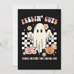 Groovy Feelin' Cute Might Haunt You Later Idk Invitation