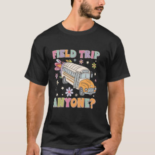 Groovy Field Trip Anyone School Bus Driver Yellow T-Shirt