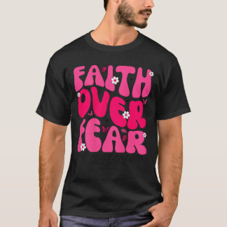Groovy Floral Faith Over Fear Religious God Christ T-Shirt