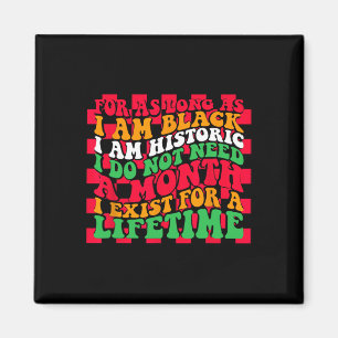 Groovy For As Long As I Am Black I Am Historic Bla Magnet