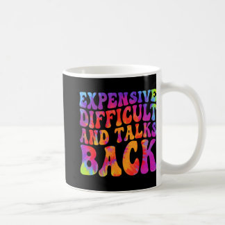 Groovy Funny Expensive Difficult & Talks Back Coffee Mug