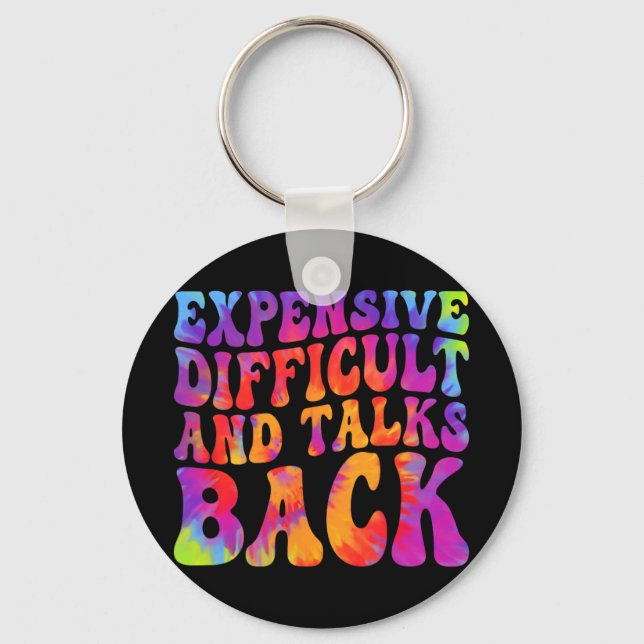 Groovy Funny Expensive Difficult &amp; Talks Back  Key Ring (Front)