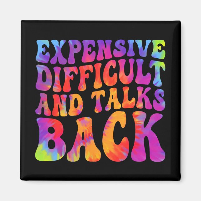 Groovy Funny Expensive Difficult &amp; Talks Back  Magnet (Front)