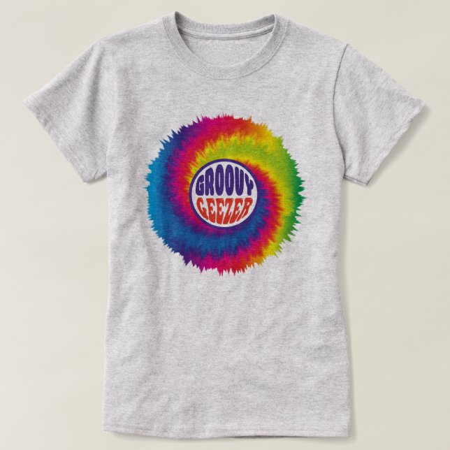 Groovy geezer boomer hippie 60s tie dye T-Shirt (Design Front)