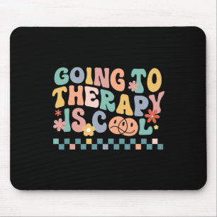 Groovy Going To The Therapy Is Cool Mental Health Mouse Pad