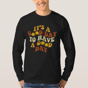 Groovy Good Day To Have Good Day Daisy Positive Mo T-Shirt