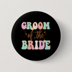 Groovy Groom Of The Bride Wedding Shower Mum From  6 Cm Round Badge