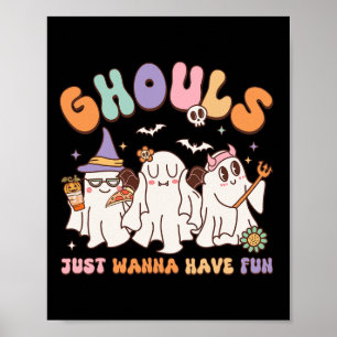 Groovy Halloween Ghouls Just Wanna Have Fun Dancin Poster