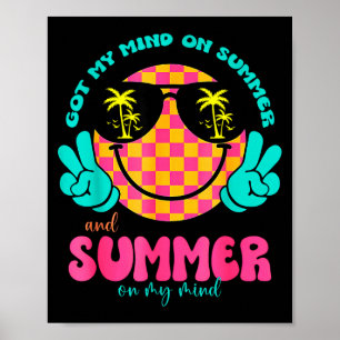 Groovy Happy Face Summer Vibes Got My Mind On Summ Poster