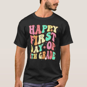 Groovy Happy First Day of 6th Grade Welcome Back t T-Shirt