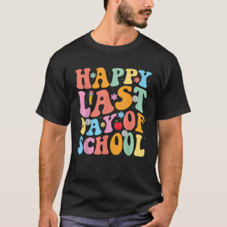 Groovy Happy Last Day Of School Teacher Student Gr T-Shirt