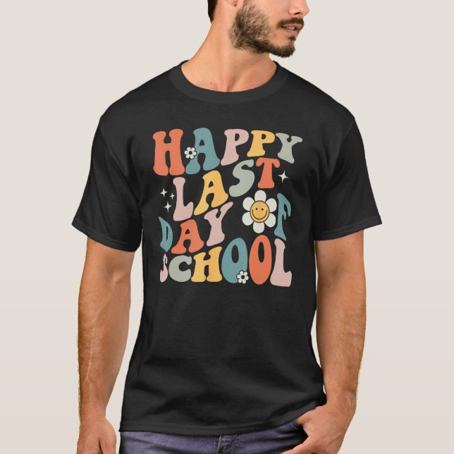 Groovy Happy Last Day of School Teacher Student Gr T-Shirt (Front)