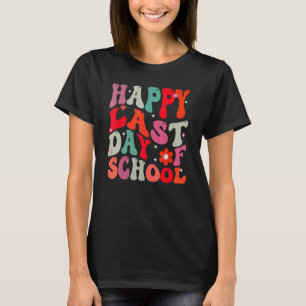 Groovy Happy Last Day Of School Teacher Student Gr T-Shirt
