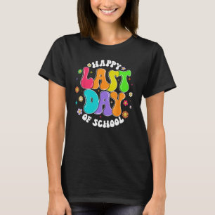 Groovy Happy Last Day of School Teacher Student Gr T-Shirt