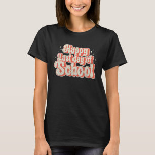 Groovy Happy Last Day of School Teachers Women Kid T-Shirt
