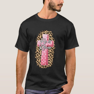 Groovy He Is Risen Cross Christians Religious Leop T-Shirt