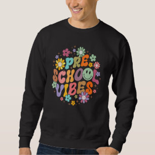 Groovy Hello Preschool Vibes Retro Teachers Back T Sweatshirt
