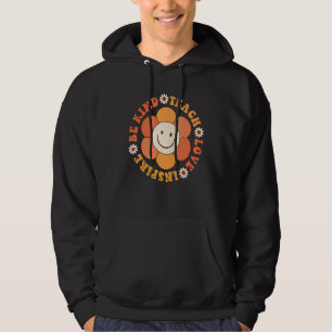 Groovy Hippy Teacher Be Kind Teach Love Inspire El Hoodie