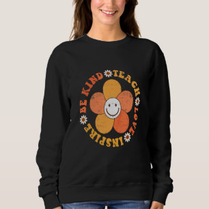 Groovy Hippy Teacher Be Kind Teach Love Inspire El Sweatshirt