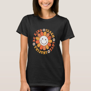 Groovy Hippy Teacher Be Kind Teach Love Inspire El T-Shirt