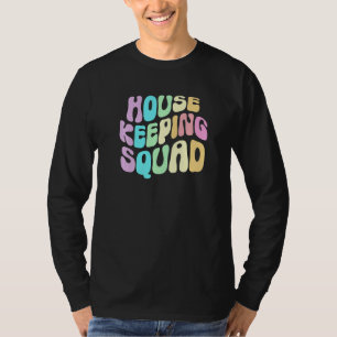 Groovy HOUSEKEEPING SQUAD Cleaner House Maid Home  T-Shirt