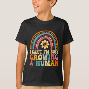 Groovy I Can't I'm Busy Growing A Human For Pregna T-Shirt