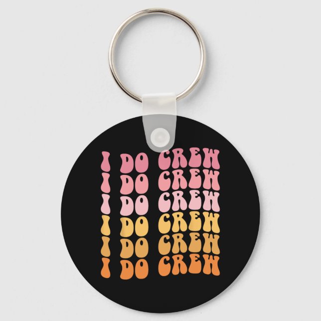 Groovy I Do Crew Bride Squad Wedding Bachelorette  Key Ring (Front)