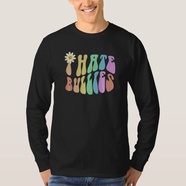 Groovy I HATE BULLIES Retro Stop Bullying Choose K T-Shirt (Front)