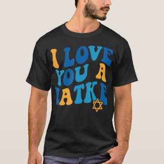 Groovy I Love You A Latke Funny Jewish Pun Hanukka T-Shirt